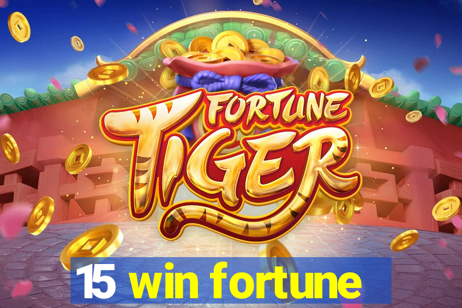 15 win fortune